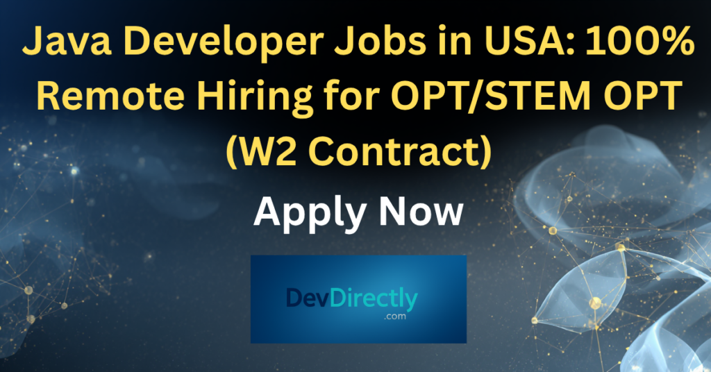 Java Developer Jobs (Remote USA) | Hiring OPT & STEM OPT | DevDirectly
